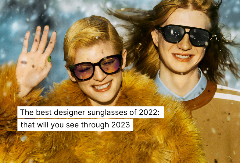 The Best Designer Sunglasses Of 2022: 15 Looks To Have in  2023